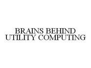 BRAINS BEHIND UTILITY COMPUTING