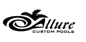 ALLURE CUSTOM POOLS