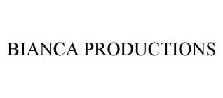 BIANCA PRODUCTIONS