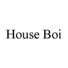 HOUSE BOI