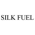 SILK FUEL