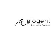 A ALOGENT CONVERGING PAYMENTS