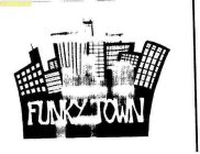 FUNKY TOWN