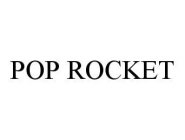 POP ROCKET