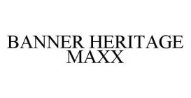 BANNER HERITAGE MAXX