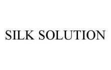 SILK SOLUTION