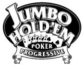 JUMBO HOLD 'EM POKER PROGRESSIVE