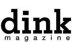 DINK MAGAZINE