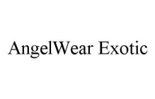 ANGELWEAR EXOTIC