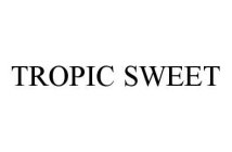 TROPIC SWEET