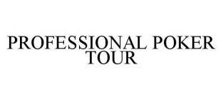 PROFESSIONAL POKER TOUR