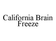 CALIFORNIA BRAIN FREEZE