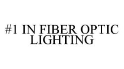 #1 IN FIBER OPTIC LIGHTING