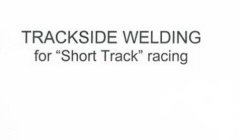 TRACKSIDE WELDING FOR 