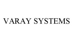 VARAY SYSTEMS