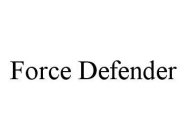 FORCE DEFENDER