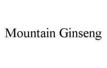 MOUNTAIN GINSENG