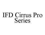 IFD CIRRUS PRO SERIES