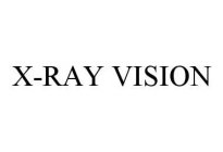 X-RAY VISION