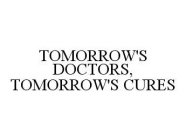 TOMORROW'S DOCTORS, TOMORROW'S CURES