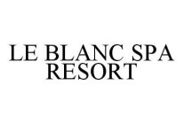 LE BLANC SPA RESORT