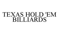 TEXAS HOLD 'EM BILLIARDS