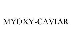 MYOXY-CAVIAR