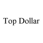 TOP DOLLAR