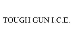 TOUGH GUN I.C.E.