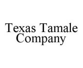 TEXAS TAMALE COMPANY