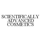 SCIENTIFICALLY ADVANCED COSMETICS