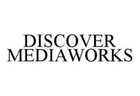 DISCOVER MEDIAWORKS