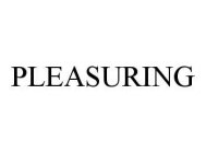 PLEASURING