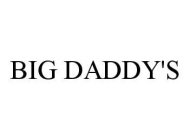 BIG DADDY'S