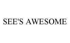 SEE'S AWESOME