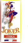 JOKER DE-LUXE VODKA PRODUCT OF FRANCE