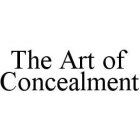 THE ART OF CONCEALMENT