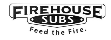 FIREHOUSE SUBS FEED THE FIRE.