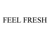 FEEL FRESH