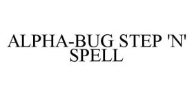 ALPHA-BUG STEP 'N' SPELL