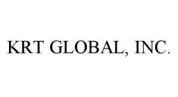 KRT GLOBAL, INC.