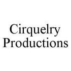 CIRQUELRY PRODUCTIONS