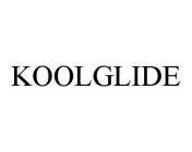 KOOLGLIDE