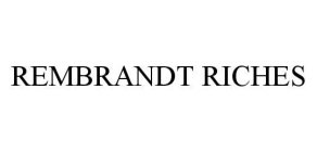 REMBRANDT RICHES