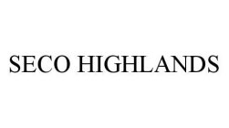 SECO HIGHLANDS