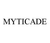 MYTICADE