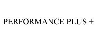 PERFORMANCE PLUS +