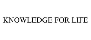 KNOWLEDGE FOR LIFE