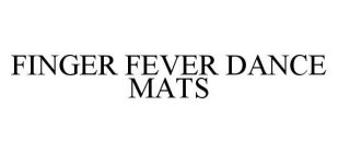 FINGER FEVER DANCE MATS