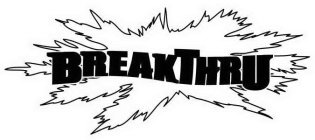 BREAKTHRU